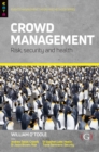 Image for Crowd management  : risk, security and health