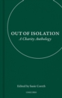 Image for Out of isolation: a charity anthology
