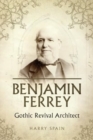 Image for Benjamin Ferrey : Gothic Revival Architect