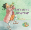 Image for Let&#39;s go to playgroup