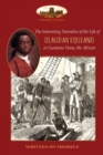 Image for The Interesting Narrative of the Life of Olaudah Equiano, or Gustavus Vassa, the African, Written by Himself : With Two Maps (Aziloth Books)