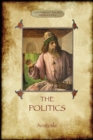 Image for The Politics : Aristotle&#39;s Classic Pursuit of Ideal Society