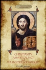 Image for CHRISTIANITY AS MYSTICAL FACT AND THE MYSTERIES OF ANTIQUITY