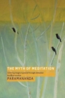 Image for The Myth of Meditation : Restoring Imaginal Ground through Embodied Buddhist Practice