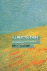 Image for I&#39;ll meet you there: a practical guide to empathy, mindfulness and communication