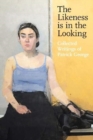 Image for The Likeness is in the Looking : Collected Writings of Patrick George
