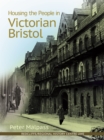 Image for Housing the People in Victorian Bristol