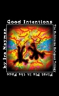 Image for Good intentions: the multiverse refugees trilogy: first pie in the face