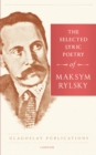 Image for The selected lyric poetry of Maksym Rylsky