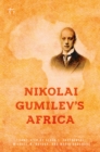 Image for Nikolai Gumilev&#39;s Africa