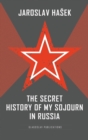 Image for The Secret History of my Sojourn in Russia