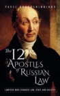 Image for The 12 Apostles of Russian Law : Lawyers who changed law, state and society