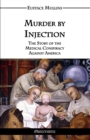 Image for Murder by Injection : The Story of the Medical Conspiracy Against America