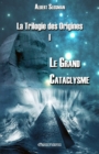 Image for La Trilogie des Origines I - Le Grand Cataclysme