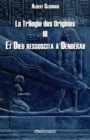 Image for La Trilogie des Origines III - Et Dieu ressuscita a Denderah