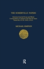 Image for The Somerville papers  : selections from the private and official correspondence of Admiral of the Fleet Sir James Somerville, GCB, GBE, DSO