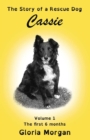 Image for Cassie, the story of a rescue dog : Volume 1: The first 6 months (Dyslexia-Smart)
