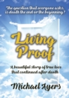 Image for Living Proof : My true love story uninterrupted by death