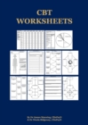 Image for CBT Worksheets : CBT worksheets for CBT therapists in training: Formulation worksheets, Padesky hot cross bun worksheets, thought records, thought challenging sheets, and several other useful photocop