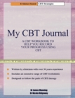 Image for My CBT Journal : A CBT workbook and diary to help you record your progress using CBT. This workbook is full of blank CBT worksheets, tables and diagrams that can be used to accompany CBT therapy and C