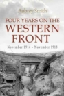 Image for Four Years on the Western Front : Being the Experiences of a Ranker in the London Rifle Brigade, 4th, 3rd and 56th Divisions