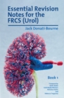 Image for Essential Revision Notes for the FRCS (Urol) - Book 1 : The essential revision book for candidates preparing for the Intercollegiate FRCS (Urol) Exam