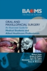 Image for Oral and maxillofacial surgery  : an illustrated guide for medical students and allied healthcare professionals