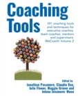 Image for Coaching tools  : 101 coaching tools and techniques for executive coaches, team coaches, mentors and supervisorsVolume 2