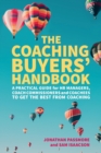 Image for The coaching buyers&#39; handbook  : a practical guide for hr managers, coach commissioners and coachees to get the best from coaching