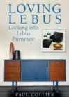 Image for Loving Lebus : Looking into Lebus Furniture