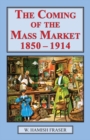 Image for The coming of the mass market, 1850-1914