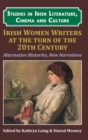Image for Irish Women Writers at the Turn of the Twentieth Century : Alternative Histories, New Narratives
