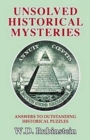 Image for Unsolved Historical Mysteries : Answers to Outstanding Historical Puzzles