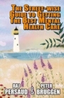 Image for The Street-wise Guide to Getting the Best Mental Health Care
