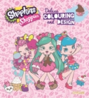 Image for Shopkins Shoppies Deluxe Colouring &amp; Design