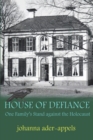Image for House Of Defiance : One Family&#39;s Stand Against The Holocaust