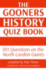 Image for Gooners History Quiz Book: 301 Questions on the North London Giants