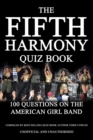 Image for Fifth Harmony Quiz Book: 100 Questions on the American Girl Band