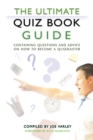 Image for The ultimate quiz book guide: containing questions and advice on how to become a quizmaster
