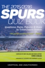 Image for 2015/2016 Spurs Quiz and Fact Book: Questions, Facts, Figures &amp; Stats on Tottenham&#39;s Season