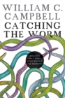 Image for Catching the Worm: A Memoir