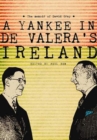 Image for A Yankee in De Valera&#39;s Ireland: The Memoir of David Gray