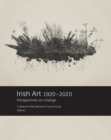Image for Irish Art, 1920-2020  : perspectives on change