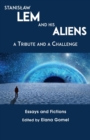 Image for Stanislaw Lem and His Aliens : A Tribute and a Challenge