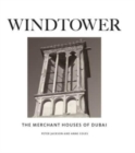 Image for Windtower  : the merchant houses of Dubai