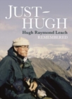 Image for Just Hugh  : Hugh Raymond Leach remembered