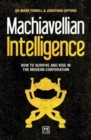 Image for Machiavellian Intelligence : How to Survive and Rise in the Modern Corporation