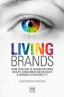 Image for Living Brands : How Biology &amp; Neuroscience Shape Consumer&#39;s Behaviour &amp; Brand Desirability