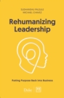 Image for Rehumanizing Leadership : Putting purpose and meaning back into business