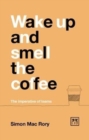 Image for Wake Up And Smell The Coffee : The imperative of teams